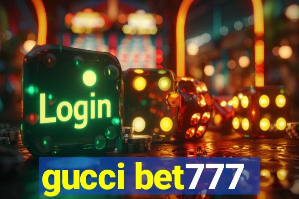 gucci bet777